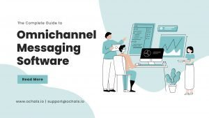 the complete guide to omnichannel messaging software